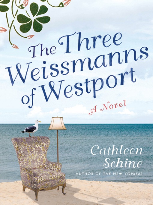 Title details for The Three Weissmanns of Westport by Cathleen Schine - Wait list